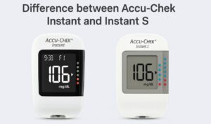 Difference Between Accu‑Chek Instant and Instant S Glucometers: A Complete Comparison